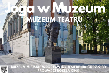 Joga w Muzeum Muzeum Teatru Rosela Ciko Joga Wrocław