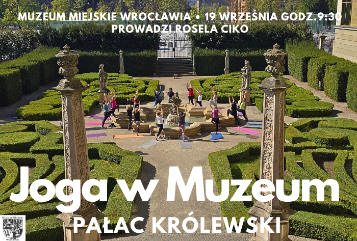 Joga w Muzeum Miejskim Wrocławia Pałac Królewski Rosela Ciko